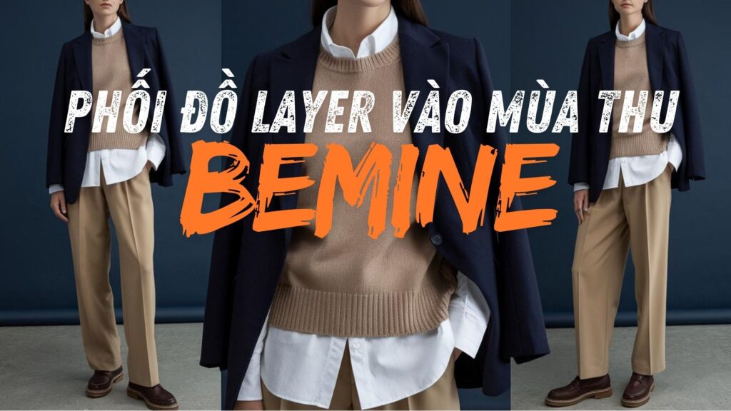 Cách phối đồ Layer cho mùa thu thêm phong cách và ấm áp
